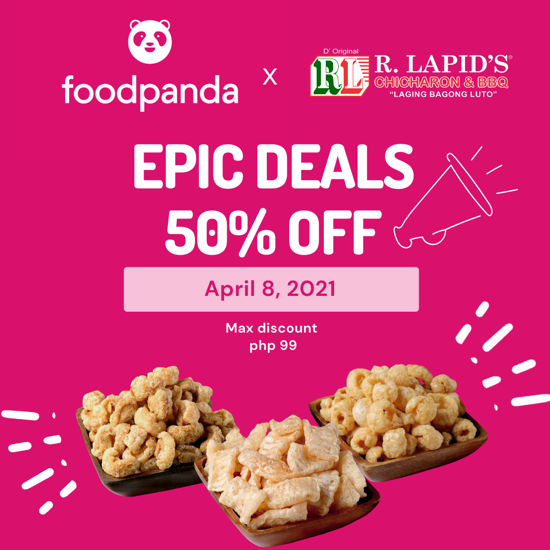  Order your favorite R.Lapid´s chicharon today via Foodpanda for a 50% off!